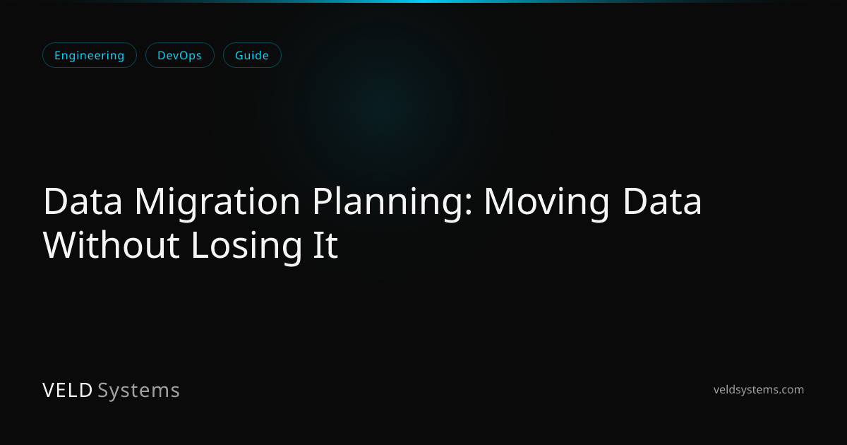 Data Migration Planning: Moving Data Without Losing It | Veld Systems