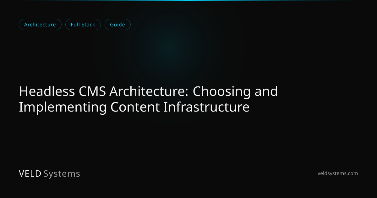 Headless CMS Architecture: Choosing and Implementing Content ...