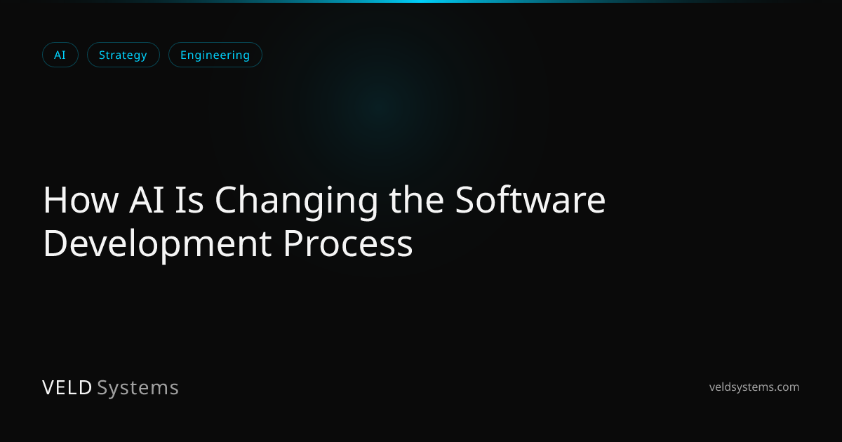 How AI Is Changing the Software Development Process | Veld Systems