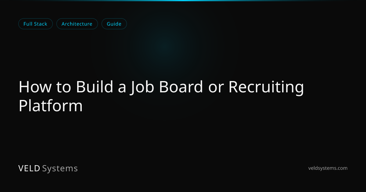 How to Build a Job Board or Recruiting Platform | Veld Systems