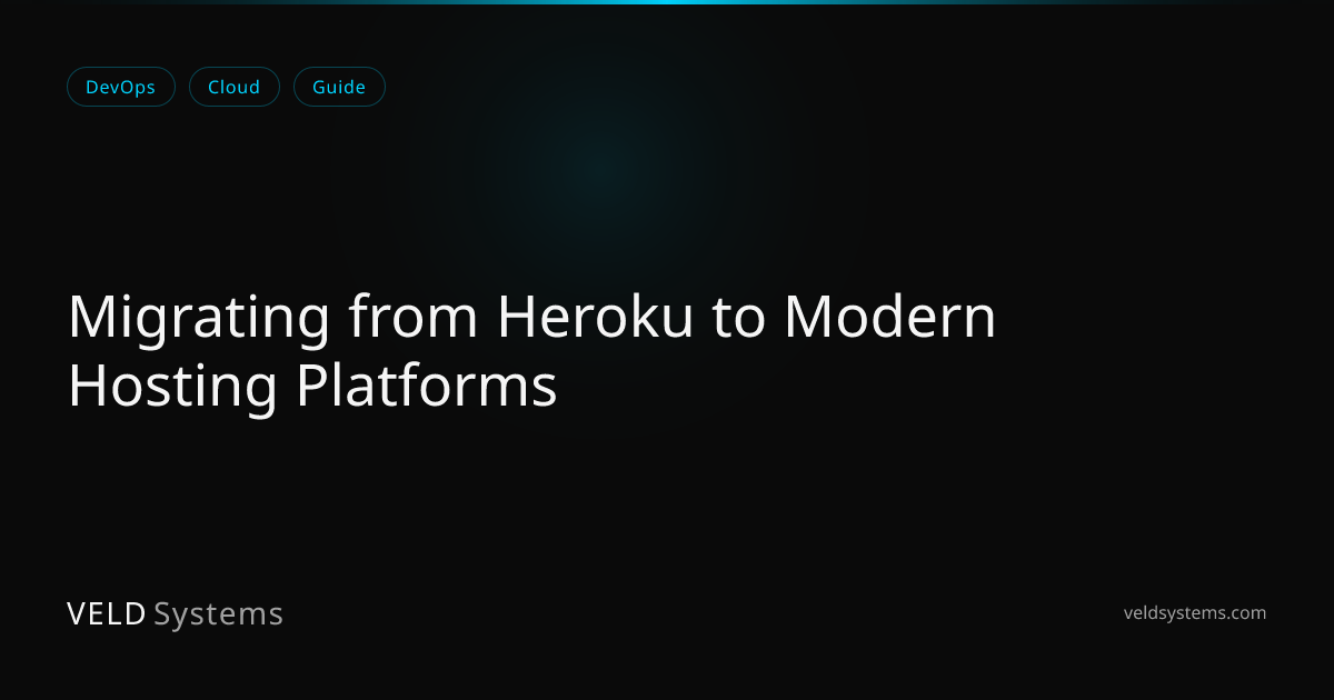 Migrating from Heroku to Modern Hosting Platforms | Veld Systems