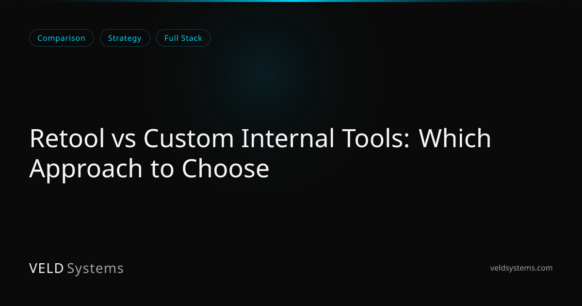 Retool vs Custom Internal Tools: Which Approach to Choose | Veld Systems