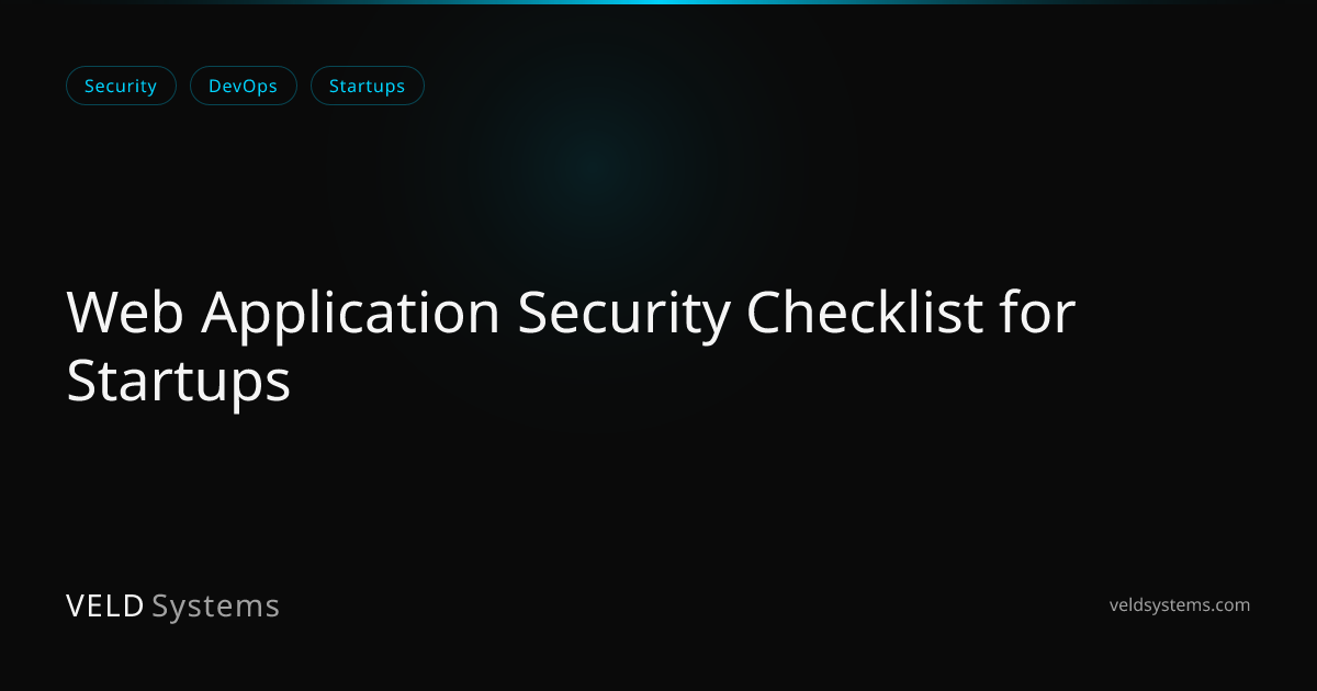 Web Application Security Checklist for Startups | Veld Systems
